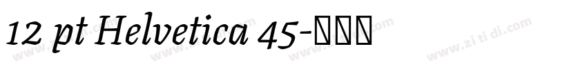 12 pt Helvetica 45字体转换